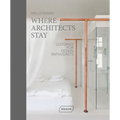 Where Architects Stay: Lodgings for Design Enthusiasts