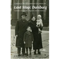 Last Stop: Duisburg A family's escape from Pogroms and the Holocaust