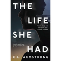 The Life She Had