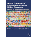 At the Crossroads of Pedagogical Change in Higher Education: Exploring the Work of Faculty Developers