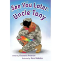 See You Later Uncle Tony