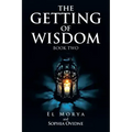 The Getting of Wisdom: Book Two