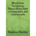 Blockchain Technology Basics: Blockchain cryptography and cybersecurity