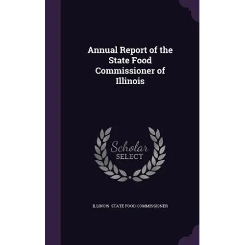 Annual Report of the State Food Commissioner of Illinois