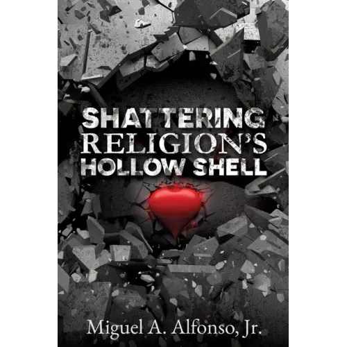 Shattering Religion's Hollow Shell