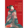 Five Women Who Loved Love: Amorous Tales from 17th-Century Japan