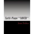 Earth's Plague **CANCER** by JEAN DUKES: ***Brain Cancer***