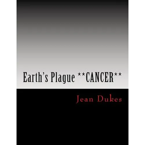Earth's Plague **CANCER** by JEAN DUKES: ***Brain Cancer***