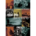 Real-Life Discipleship: Building Churches That Make Disciples