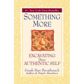 Something More: Excavating Your Authentic Self