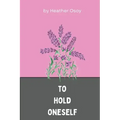 To Hold Oneself