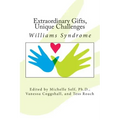 Extraordinary Gifts, Unique Challenges: Williams Syndrome