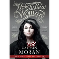 How to Be a Woman