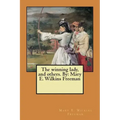 The winning lady, and others. By: Mary E. Wilkins Freeman