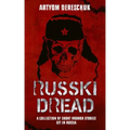 Russki Dread: A Collection of Short Horror Stories Set in Russia