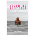 Becoming Westerly: Surf Champion Peter Drouyn's Transformation into Westerly Windina