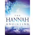 Hannah Anointing: Becoming a Woman of Resilience, Fulfillment, and Fruitfulness