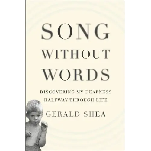 Song Without Words: Discovering My Deafness Halfway Through Life