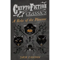 A Relic of the Pliocene (Cryptofiction Classics - Weird Tales of Strange Creatures)