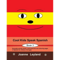 Cool Kids Speak Spanish - Book 3: Enjoyable activity sheets, word searches and colouring pages in Spanish for children of all ages
