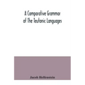 A comparative grammar of the Teutonic languages. Being at the same time a historical grammar of the English language. And comprising Gothic, Anglo-Sax