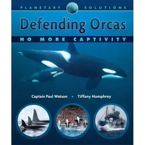Defending Orcas: No More Captivity