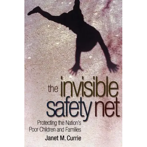 The Invisible Safety Net: Protecting the Nation's Poor Children and Families