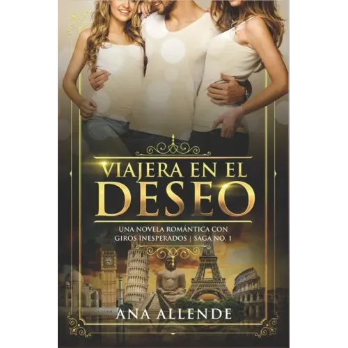 Viajera En El Deseo (Libro 1): Una novela romántica con giros inesperados