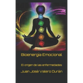 Bioenergía Emocional: El origen de las enfermedades