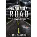 The Impossible Road: From The First Seat In The Dumb Row To My Own Private Island