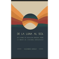 De la Luna al Sol: Un camino de evolución personal desde la mirada del Coaching Ontológico