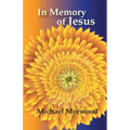 In Memory of Jesus