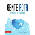 Gente Rota: Y El Arte de Liderarla