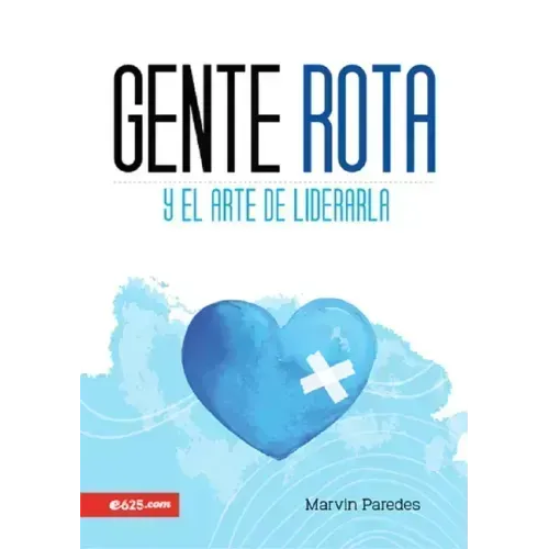 Gente Rota: Y El Arte de Liderarla