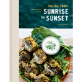 Malibu Farm Sunrise to Sunset: Simple Recipes All Day: A Cookbook