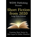WDM Presents: Short Fiction from 2020 (Large Print Edition)
