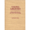 Taking Liberties: National Barriers to the Free Flow of Ideas