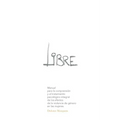 Libre: Manual para la comprensión y el tratamiento psicológico integral de los efectos de la violencia de género en las mujer
