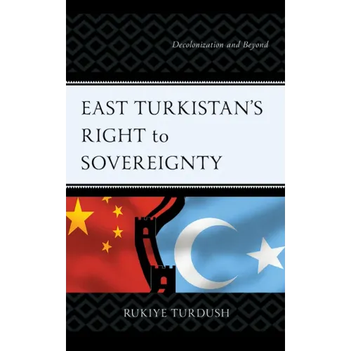 East Turkistan's Right to Sovereignty: Decolonization and Beyond