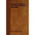Brahman: A Study In The History Of Indian Philosophy