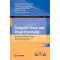 Computer Vision and Image Processing: 6th International Conference, Cvip 2021, Rupnagar, India, December 3-5, 2021, Revised Selected Papers, Part I