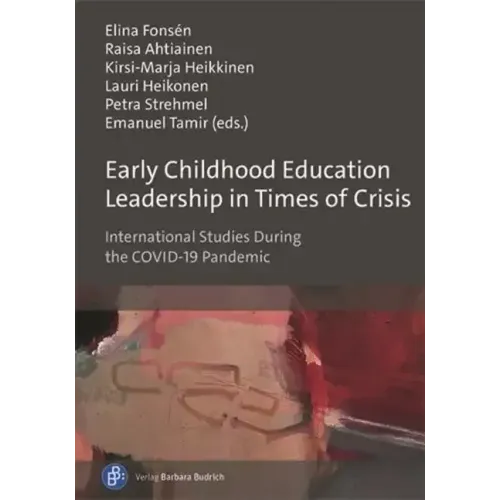 Early Childhood Education Leadership in Times of Crisis: International Studies During the Covid-19 Pandemic