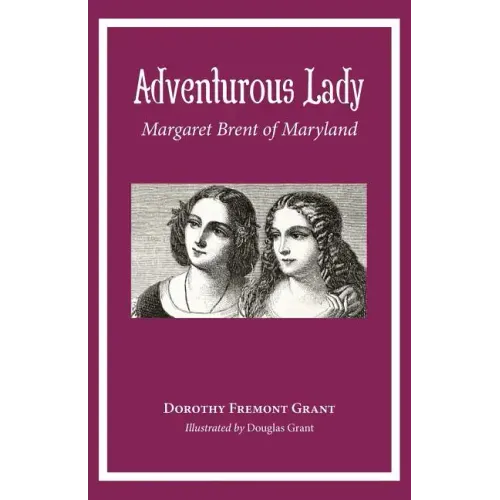 Adventurous Lady: Margaret Brent of Maryland