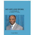 My Life and Work: An Autobiography of Dr. Matthew N. O. Sadiku