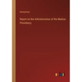 Report on the Administration of the Madras Presidency