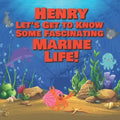 Henry Let's Get to Know Some Fascinating Marine Life!: Personalized Baby Books with Your Child's Name in the Story - Ocean Animals Books for Toddlers