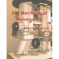 507 Mechanical Movements: Mechanisms and Devices