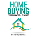 Home Buying for Beginners & Dummies