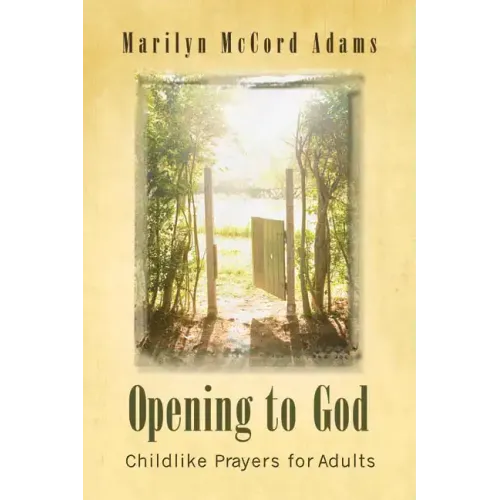 Opening to God: Childlike Prayers for Adults