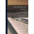 The Works of Virgil: In Latin & English. the Aeneid; Volume 1